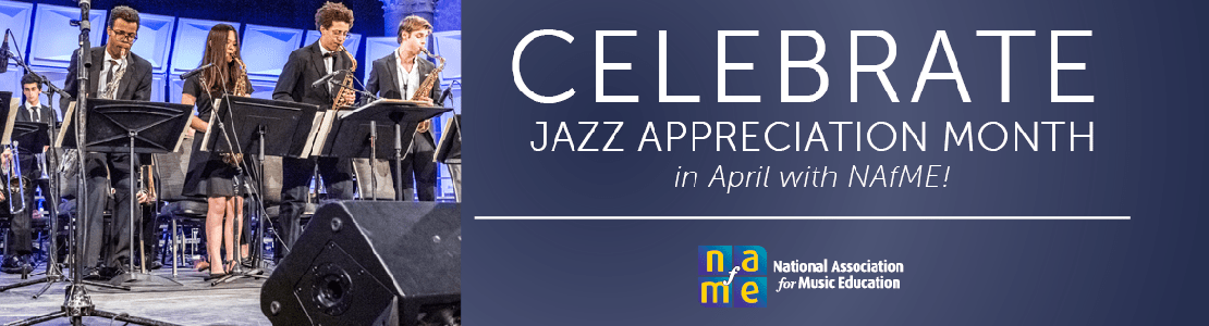 NAfME's Jazz Appreciation Month banner image